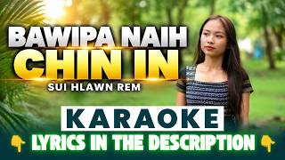 Bawipa Naih Chin In - Sui Hlawn Rem (Karaoke Version)