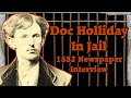 Doc Holliday in Jail (1882 Newspaper Interview)