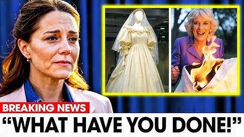 Princess Catherine IN TEARS After Camilla DESTROYS Lady Diana’s Sacred Wedding Dress