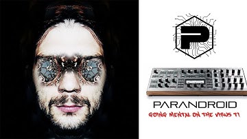 PARANDROID going mental on the Access Virus TI (psychedelic)