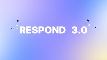 Respond 3.0: Redesigned With You In Mind | Design Update