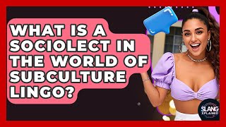 What Is A Sociolect In The World Of Subculture Lingo? - SlangXplained