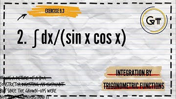 Integration By Trigonometric Functions Problem#2.∫ dx/(sinx cosx)