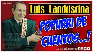 #LuisLandriscina | POPURRI de Cuentos..!