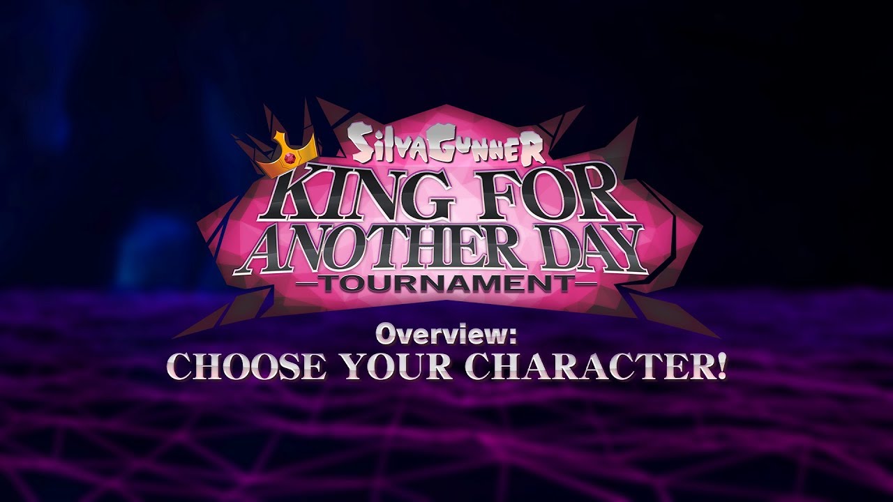SiIvaGunner: King for Another Day Tournament Overview: CHOOSE YOUR CHARACTER!