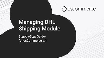 Managing DHL Shipping Module in osCommerce – Setup & Configuration