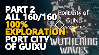 All Supply Chests Port City of Guixu 100% Exploration Wuthering Waves PART 1