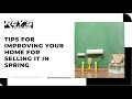 Tips for improving your home for selling it in spring