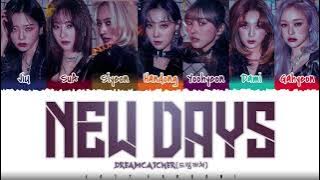 DREAMCATCHER - 'NEW DAYS' (시간의 틈) Lyrics [Color Coded_Han_Rom_Eng]