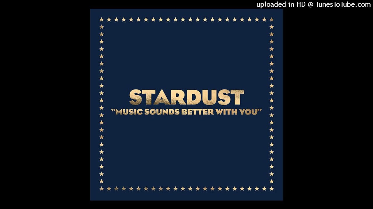 Stardust - Music Sounds Better With You (Radio 7" Edit) Stardust - Music Sounds Better With You (Radio 7" Edit)