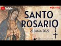 SANTO ROSARIO EN VIVO DE HOY 25 DE JUNIO 2022 ¡BIENVENIDOS!