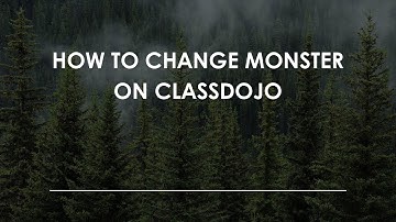 How To Change Monster on ClassDojo