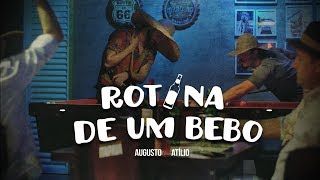 Augusto E Atílio - Rotina De Um Bebo Video Oficial