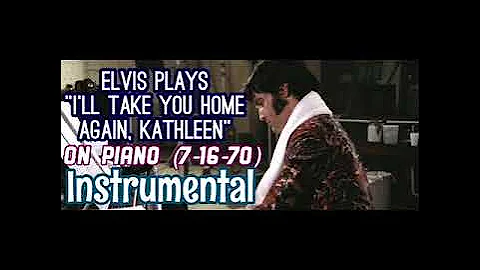 Elvis Plays "I'll Take You Home Again, Kathleen" O...