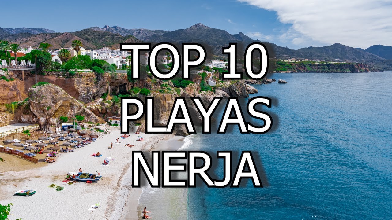 TOP 10 PLAYAS DE NERJA