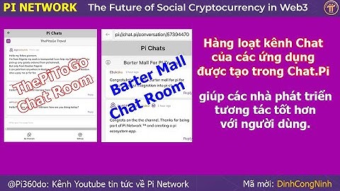 Pi Network: Hàng loạt kênh Chat của các ứng dụng được tạo ra trong Chat Pi đê tương tác với Pioneers