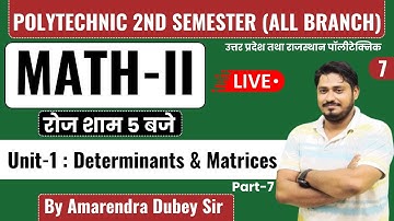 Math-2nd (Lec-7) II Determinants & Matrices @PolytechnicPathshala