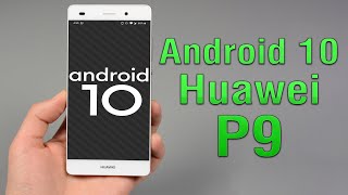 Install Android 10 on Huawei P9 (LineageOS 17 GSI Treble ROM) How Guide! - YouTube