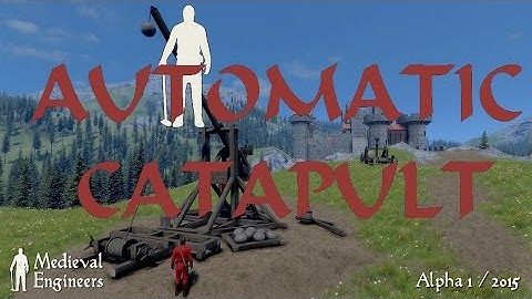 Medieval Engineers: THE FIRST ACTUAL AUTOMATIC CATAPULT