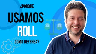 ¿Porqué usamos el roll como táctica defensiva?