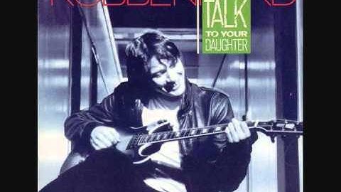 Robben Ford - Talk To Your Daughter