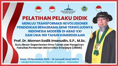 PELATIHAN PELAKU DIDIK | Prof. Dr. Momon Sidik Imanudin, S.P., M.Sc.