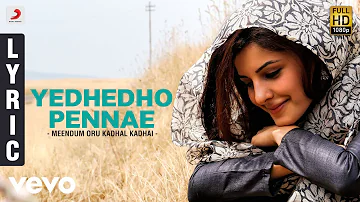 Meendum Oru Kadhal Kadhai - Yedhedho Pennae Lyric | Gowtham, Isha Talwar | G.V. Prakash