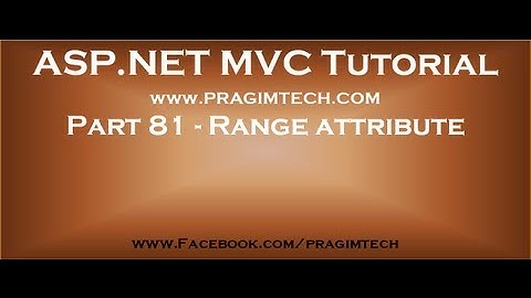 Part 81   Range attribute in asp net mvc