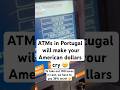 Using ATMs to take out euros in Portugal as an American tourist