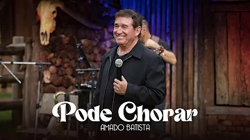 Amado Batista - PODE CHORAR - DVD "Perdoa"