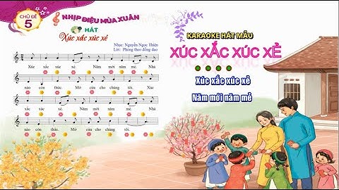 XÚC XẮC XÚC XẺ HÁT MẪU CÓ LỜI - ÂM NHẠC 1 KNTT