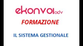 FORMAZIONE EKONVOI ODV  Il sistema gestionale