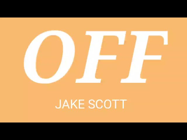 JAKE SCOTT - OFF ( LYRICS) class=