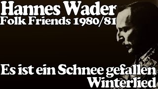 Hannes Wader: &quot;Es ist ein Schnee gefallen&quot; 1980/1981 (F. J. Degenhardt: Winterlied) +Lyrics