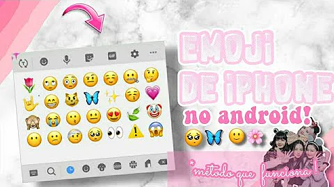 Como fazer emoji do iPhone no Android?