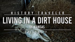 Living in a Dirt House | History Traveler Episode 7