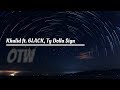 Khalid- OTW ft. 6LACK, Ty Dolla $ign (Lyrics)