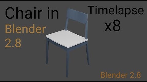 Making a chair in Blender 2.8.  (Timelapse)