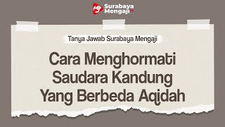 TAJI: Cara Menghormati Saudara Kandung Yang Berbeda Aqidah - Ustadz Muhammad Syahputra, Lc