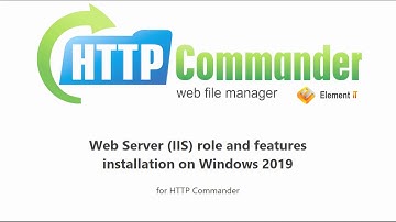 Install IIS on Windows 2019 : prepare for  HTTP Commander installation
