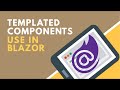 Templated Components in Blazor | BCL
