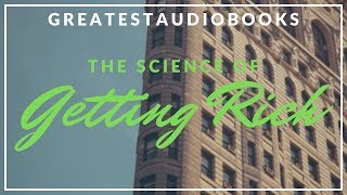 THE SCIENCE OF GETTING RICH - FULL AudioBook w/ Transcript by Wallace D. Wattles - Money & Investing(This is hands down one of the GREATEST money books ever written. For over 100 years, 