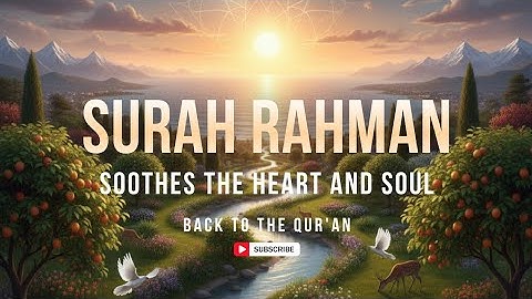 SURAH AR-RAHMAN سورة الرحمن | THIS VOICE WILL TOUCH YOUR HEART إن شاء الله