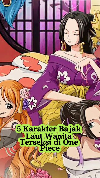 5 Karakter Bajak Laut Wanita Terseksi di One Piece