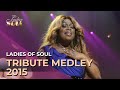 Ladies Of Soul 2015 - Tribute Medley