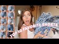 MY TOP 10 FAVORITE SHORTS | TRY ON & REVIEW | BEST SHORTS!