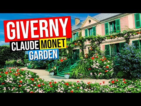 GIVERNY - Claude Monet House & Gardens | Maison et jardins |  France