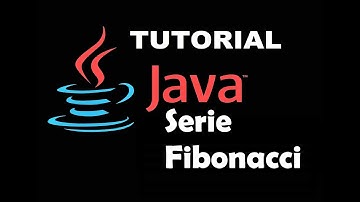 12 -  Serie Fibonacci - Tutorial java