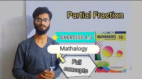 Exercise 4.3 | Method#3 | Partial Fraction | Class 10 by Mathalogy