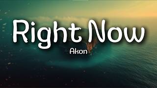 Akon - Right Now Na Na Na (Lyrics)